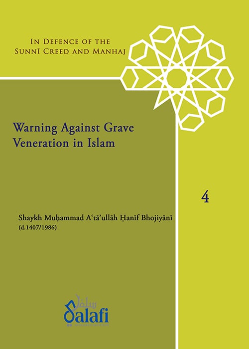 Image of Warning Against Grave Veneration in Islam - Shaykh Muhammad Ata'Allah Hanif Bhojiyani (d.1407/1987)