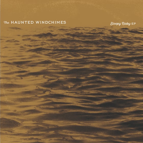 Image of The Haunted Windchimes "Sleepy Baby EP" CD