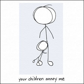 Image of your children annoy me