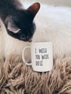 I WISH YOU WERE ROSÉ - 11oz Mug