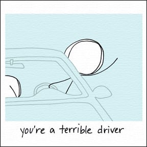 Image of you're a terrible driver