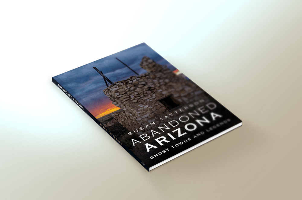 Image of Abandoned Arizona: Ghost Towns & Legends Signed Copies (personalized if requested)