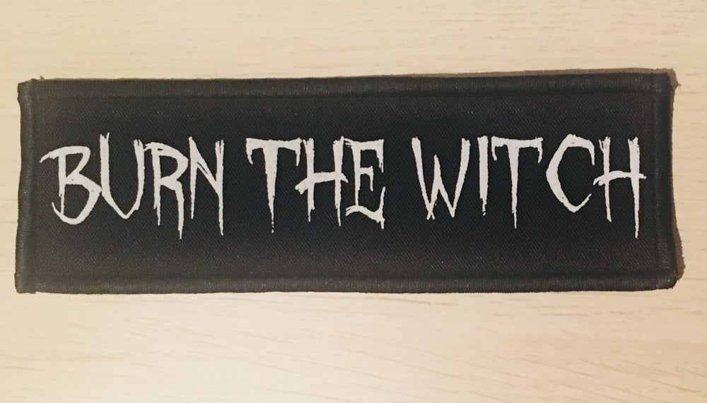 Image of ‘Burn the Witch’ patch