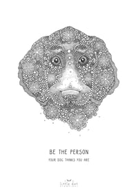 Image 2 of Be The Person Your Dog Thinks You Are!