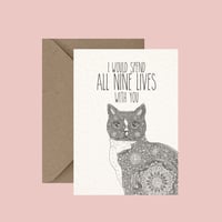 "I would spend all nine lives with you" greeting card