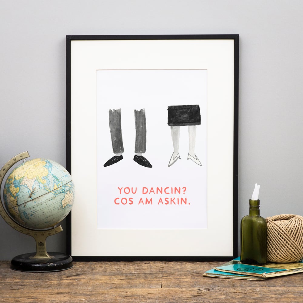 Image of You dancin? Print