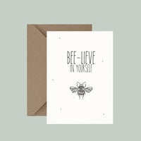 "Bee-lieve in yourself" greeting card