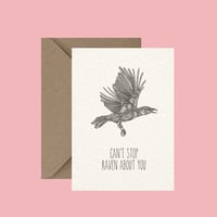 "Can't stop raven about you" greeting card