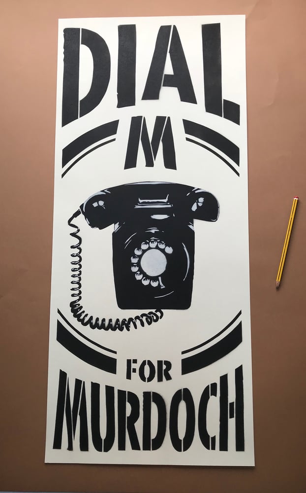 Image of Dial M For Murdoch two layer stencil on art paper edition of 9 only