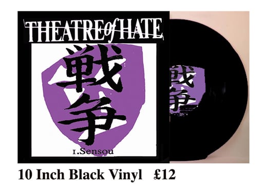 THEATRE OF HATE 1.Sensou 10 Inch Black Vinyl