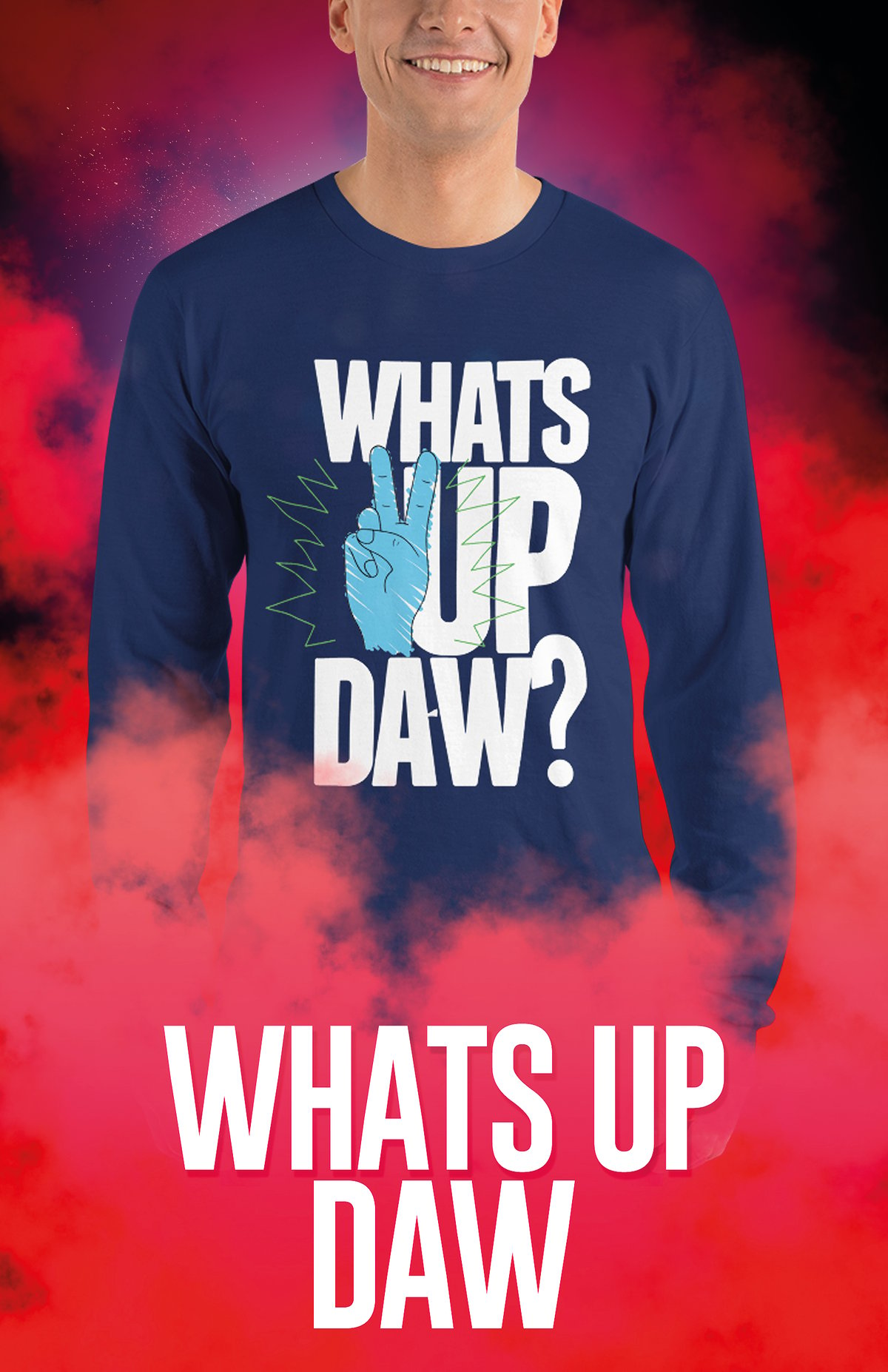 Image of Whats Up DAW (Long Sleeve)