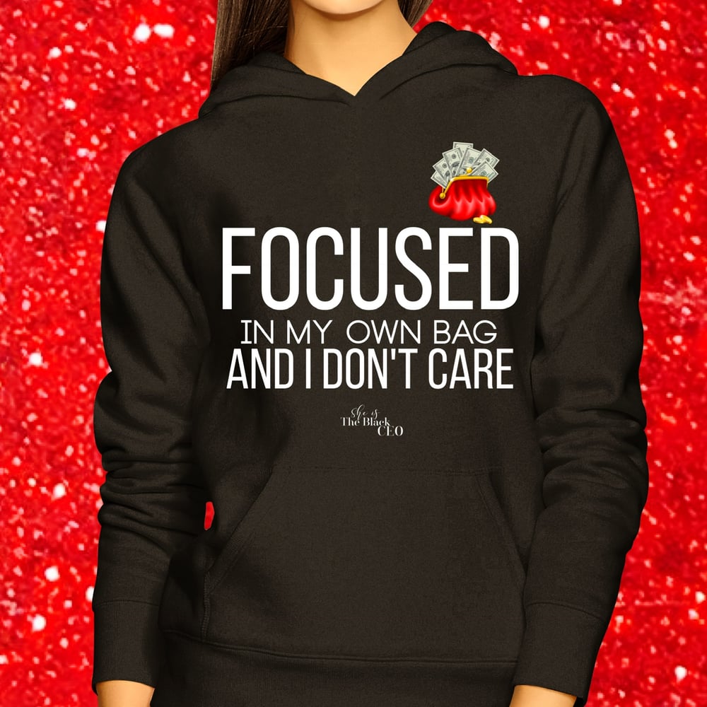 Image of Focused and In My Hoodie