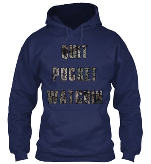 Image of Quit Pocket Watchin hoodie 