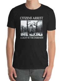 Image 2 of CITIZENS ARREST " A LIGHT IN THE DARKNESS" T-SHIRT (BLACK OR BLUE SHIRT)