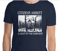 Image 3 of CITIZENS ARREST " A LIGHT IN THE DARKNESS" T-SHIRT (BLACK OR BLUE SHIRT)