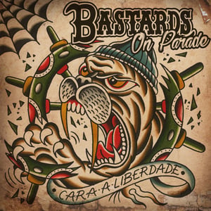 Image of BASTARDS ON PARADE - CARA A LIBERDADE CD (MALDITO RECORDS 2018)