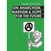 Image of On Anarchism, Marxism, and Hope for the Future
