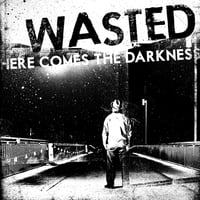 WASTED: Here Comes The Darkness 2020 RE-ISSUE LP