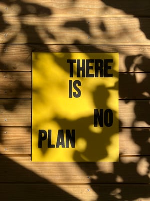 Image of There is No Plan / Edition 5