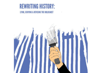 Rewriting History: Lying, Denying & Revising The Holocaust