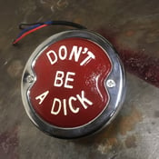 Image of VintageChop Don't be a Dick tail light