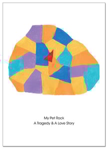 Image of My Pet Rock: A Tragedy & A Love Story