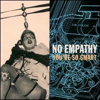 Image of No Empathy "You're So Smart" CD