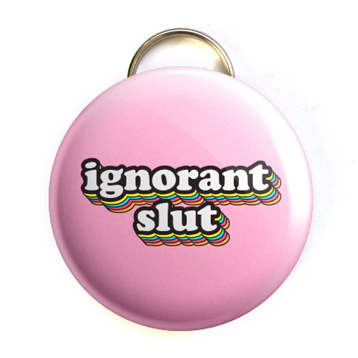 Image of Ignorant Slut Bottle Opener/ Button/ Magnet