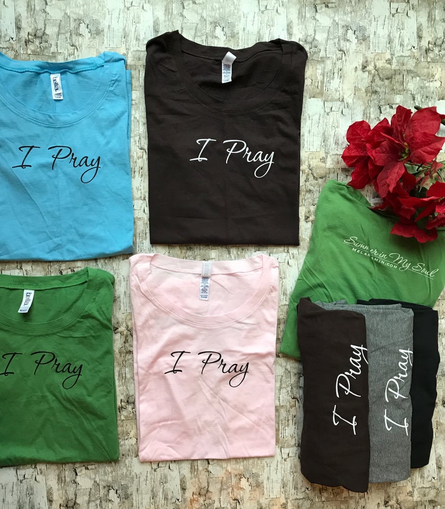 Image of I Pray super soft bella brand shirt