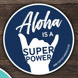 Image of Aloha is A Super Power Sticker