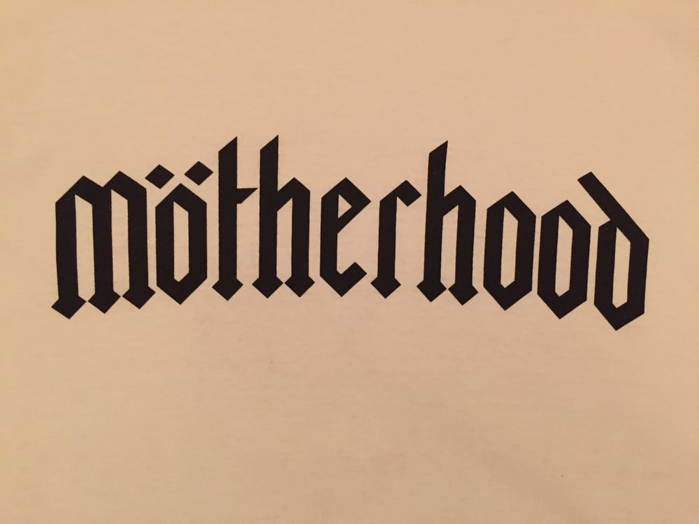 Image of Mötherhood - for mothers who rock