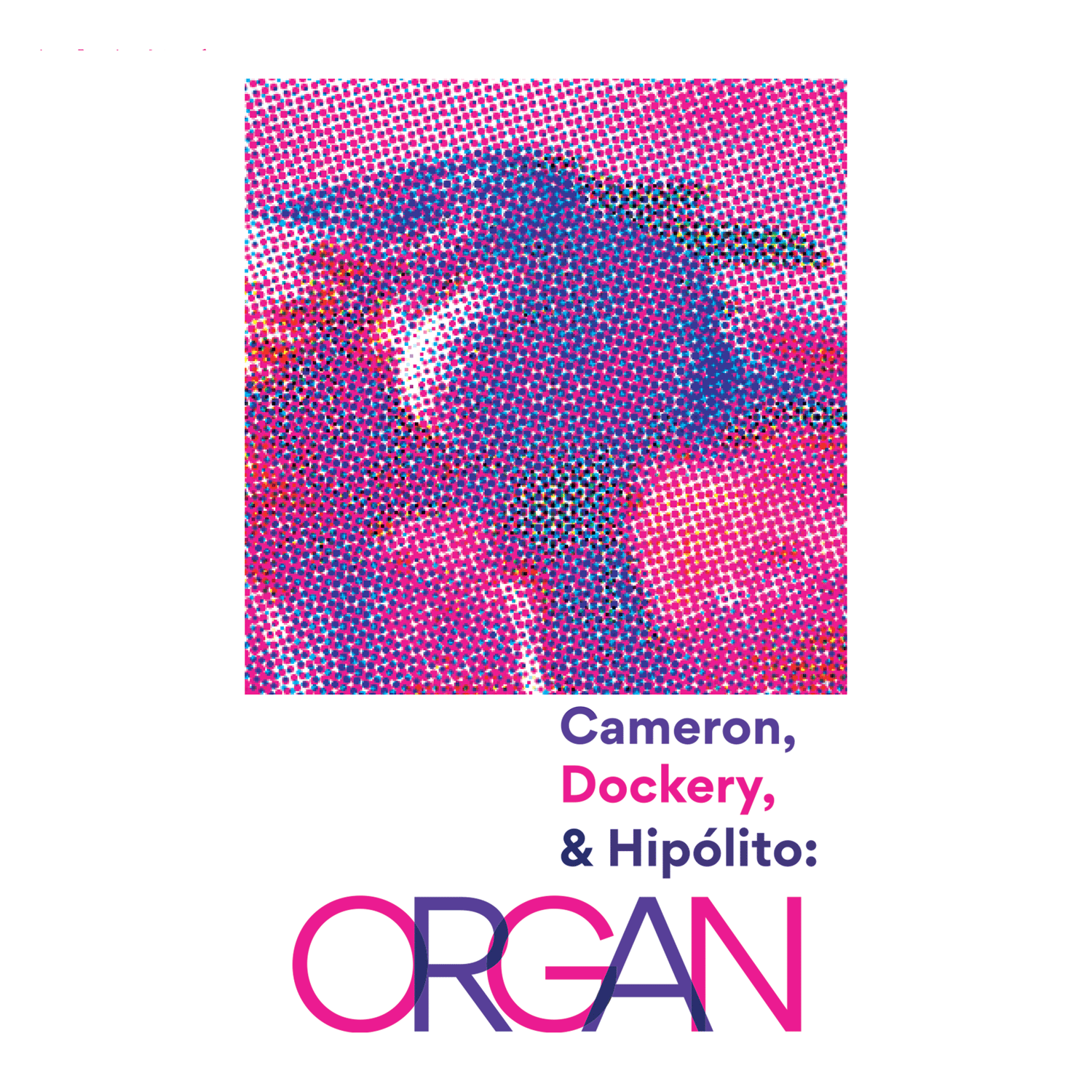 Cameron, Dockery, & Hipólito "Organ"