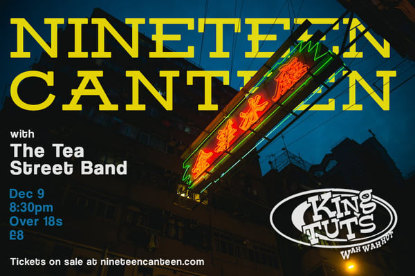 Image of Ticket: Nineteen Canteen w/ Tea Street Band @ King Tuts