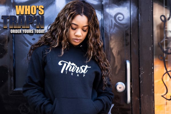 Image of Thirst Trap Hoodie 