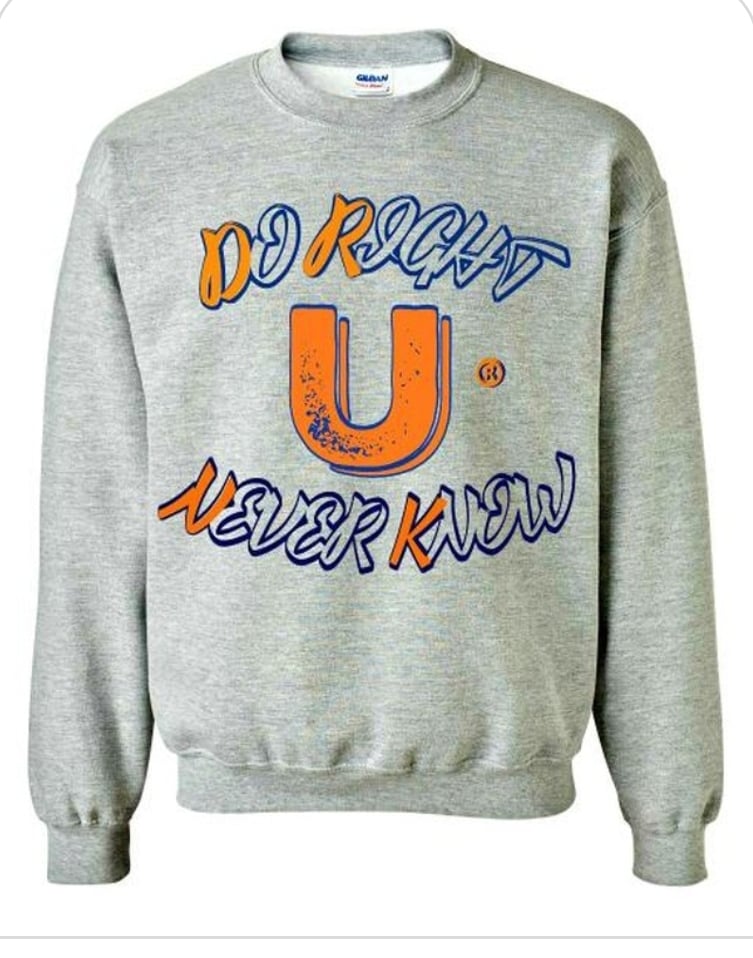Image of Do Right U Never Know crew neck Sweat Shirt