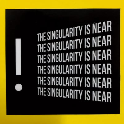 Image of The Singularity is Near Sticker