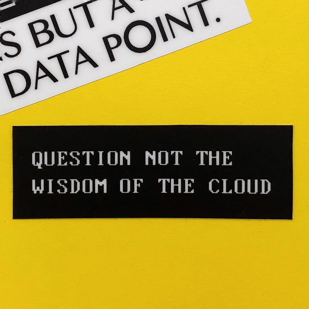 Image of Question Not the Wisdom of The Cloud Sticker