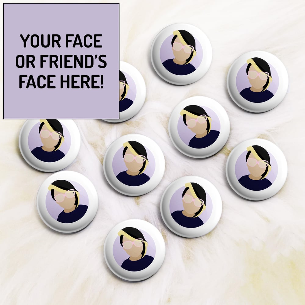 Image of CUSTOM ICON DESIGN + 10 (1") PINS