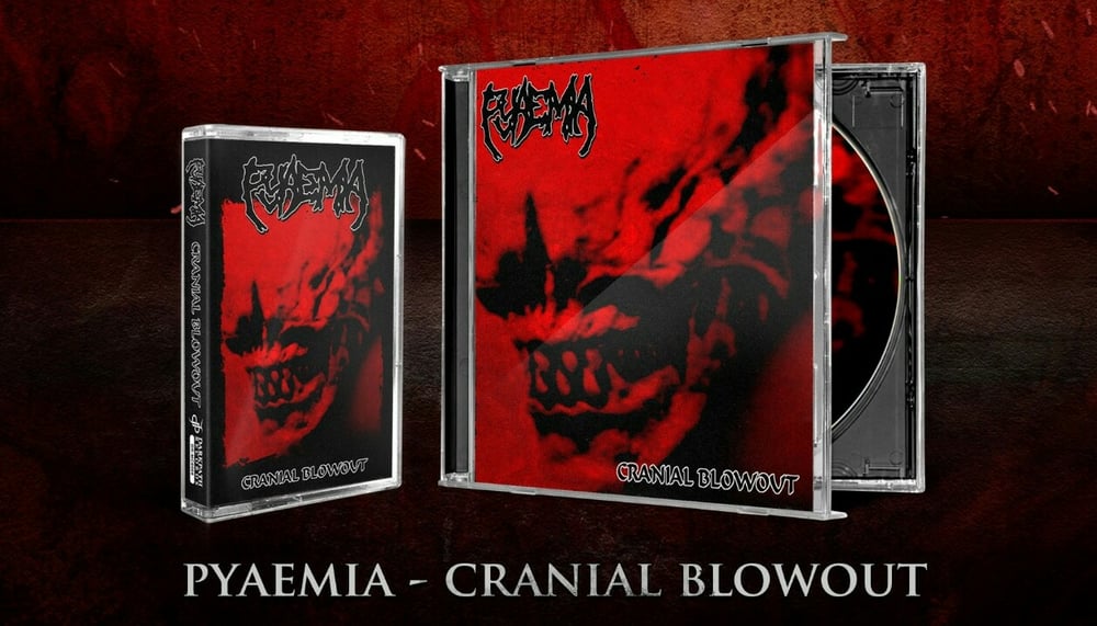 Image of PYAEMIA - Cranial Blowout CDs & Tapes 