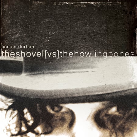 Image of "The Shovel vs. the Howling Bones" CD