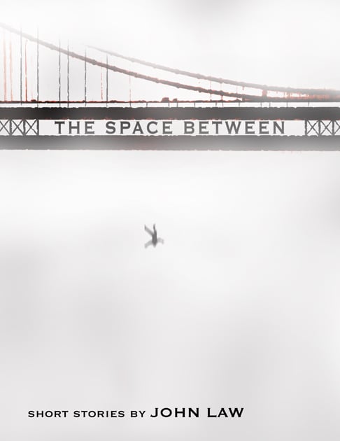 Image of The Space Between: Short Stories by John Law