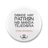 Chapa "Donde hay patron..."