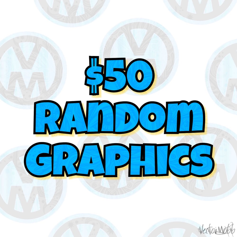 Image of $50 Random Graphics
