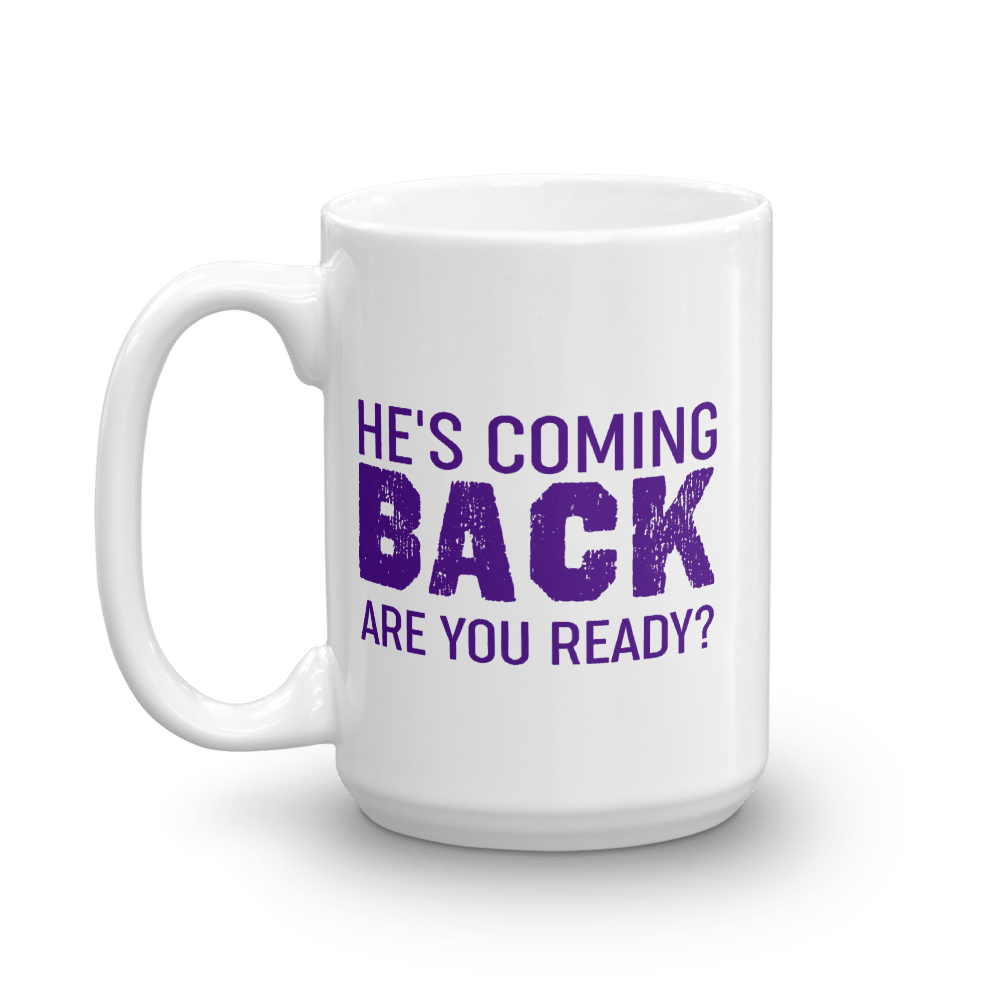 Image of He's Coming Back Mug