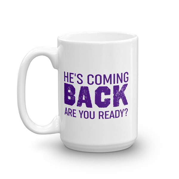 Image of He's Coming Back Mug