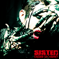 SISTER KILL CYCLE- Cross My Heart EP
