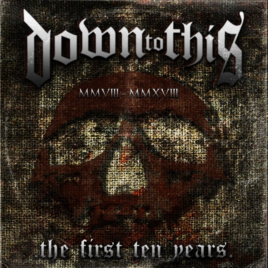Image of Down To This - The First Ten Years (Discography) CD