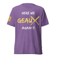 Image 1 of Here We GEAUX Again Short sleeve t-shirt