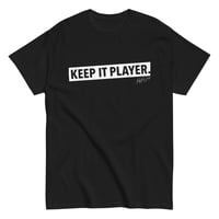 Keep It Player.