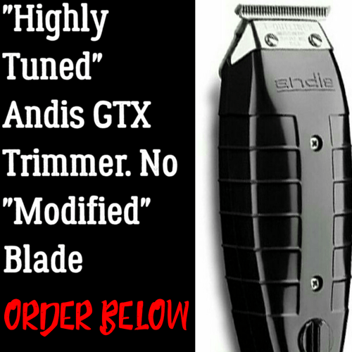 Image of (3 Week Delivery/High Order Volume) Highly Tuned "Andis GTX" Trimmer. No "Modified Blade." 